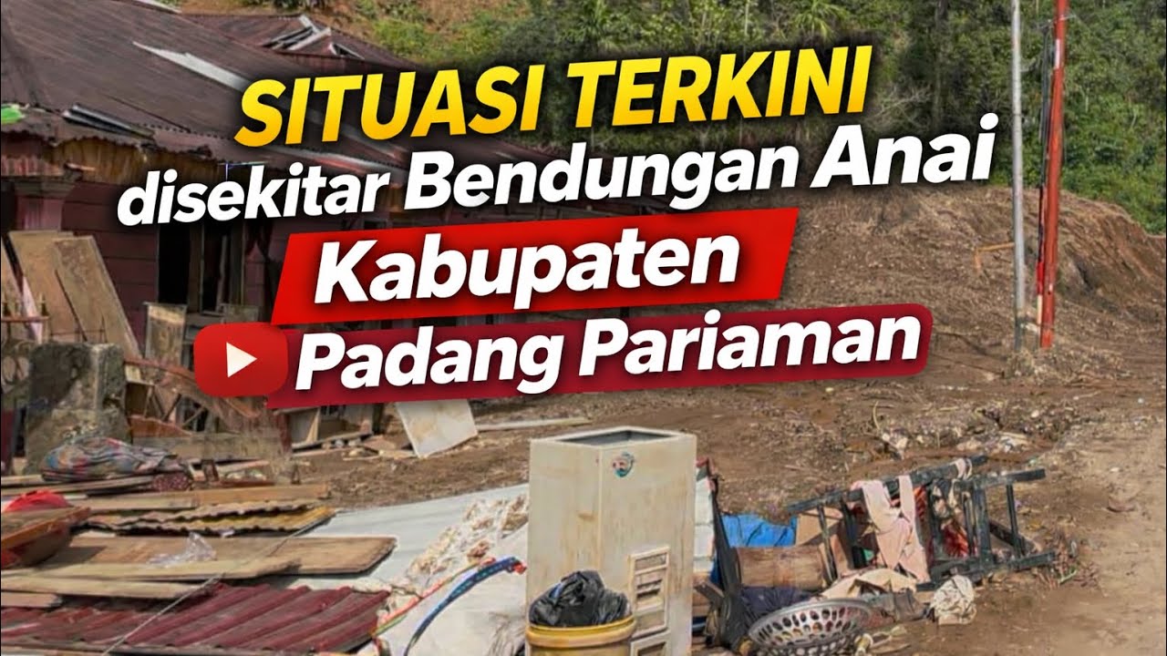 Situasi Terkini disekitar Bendungan Anai Kabupaten Padang Pariaman 