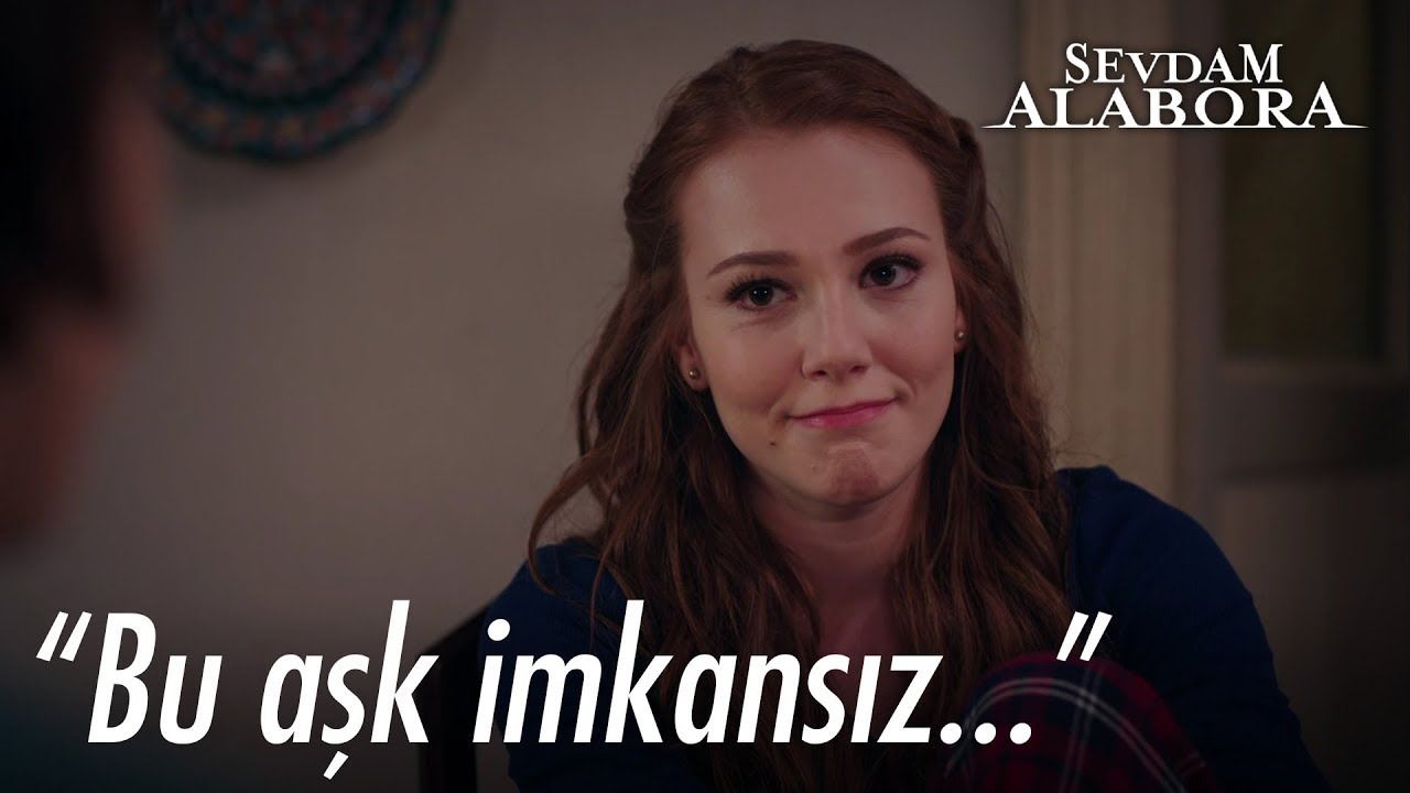 Bu aşk imkansız! | Sevdam Alabora
