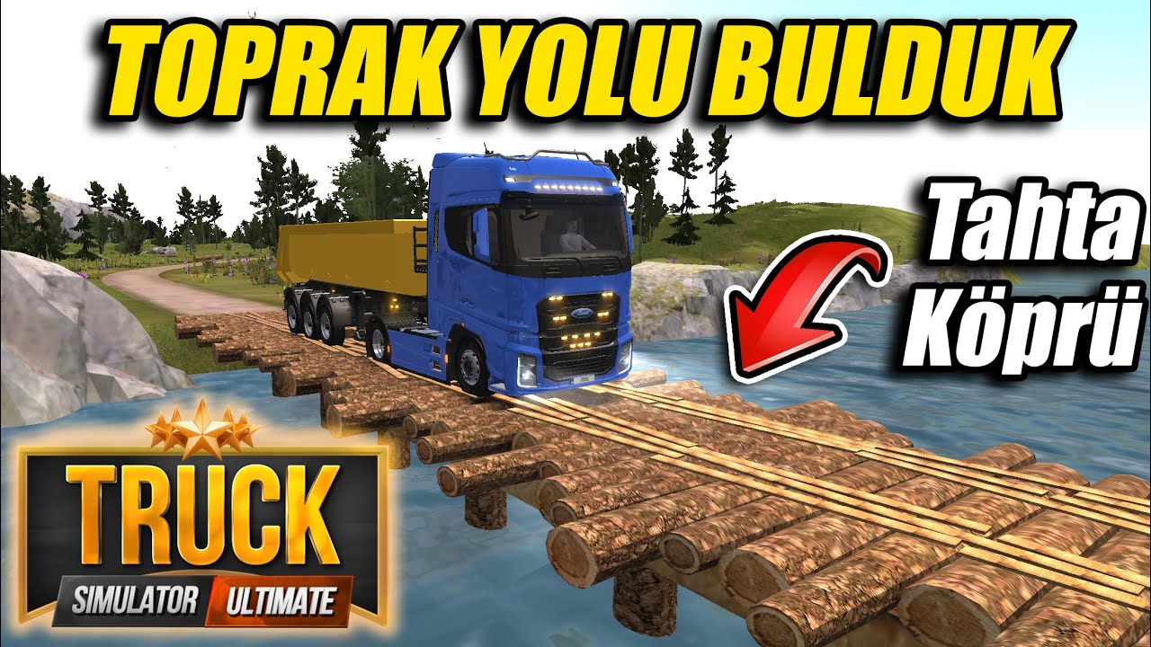 SONUNDA TOPRAK YOLU BULABİLDİK😁// TAHTA KÖPRÜDEN GEÇİYORUZ | TRUCK SIMULATOR : ULTIMATE !!