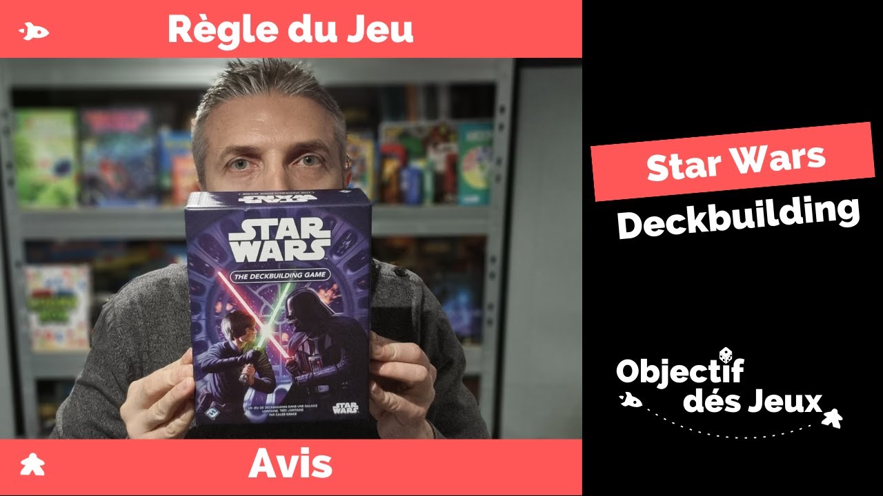 Star WARS Deck building Comment jouer une partie avec vidéorègle fr du jeu. Fantasy flight games
