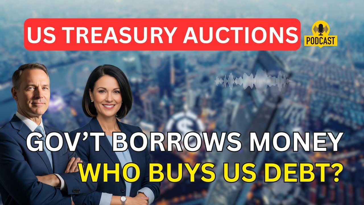 US Treasury Auctions Explained: How the Government Borrows Money