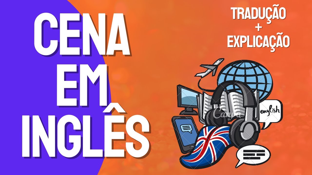 AULA #3 DE INGLÊS NÍVEL BÁSICO: CENA EM INGLÊS + TRADUÇÃO E EXPLICAÇÃO (MY LIFE)