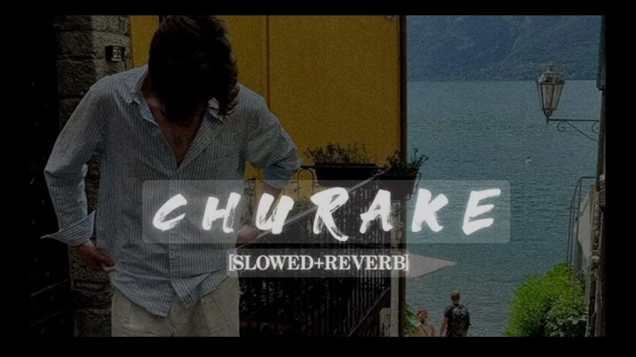!! CHURAKE !! 🫀😌 { slowed & Reverb } !! Ft. Prince lofi version