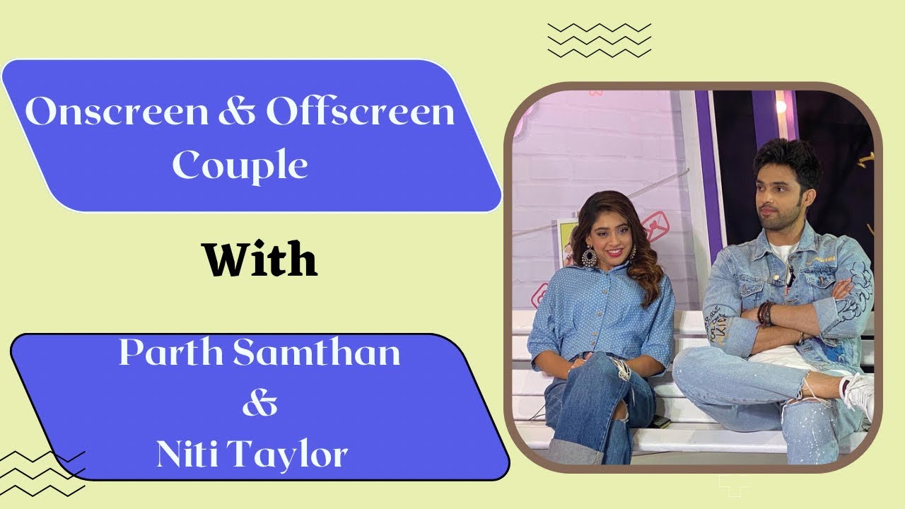 Kaisi Yeh Yaariyaan 4|Niti Taylor And Parth Samthan Played OnScreen And Offscreen Couple|Telly Glam