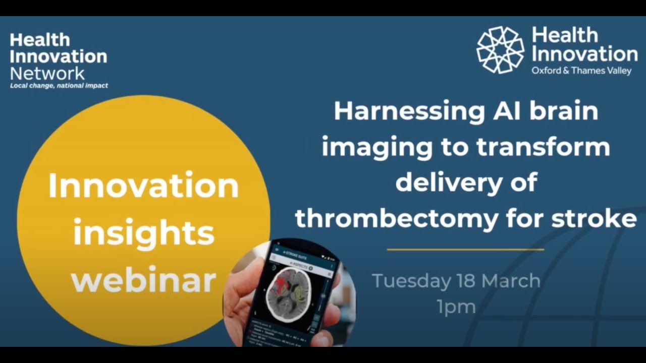 Innovation Insights: Harnessing AI brain imaging to transform delivery of thrombectomy for stroke