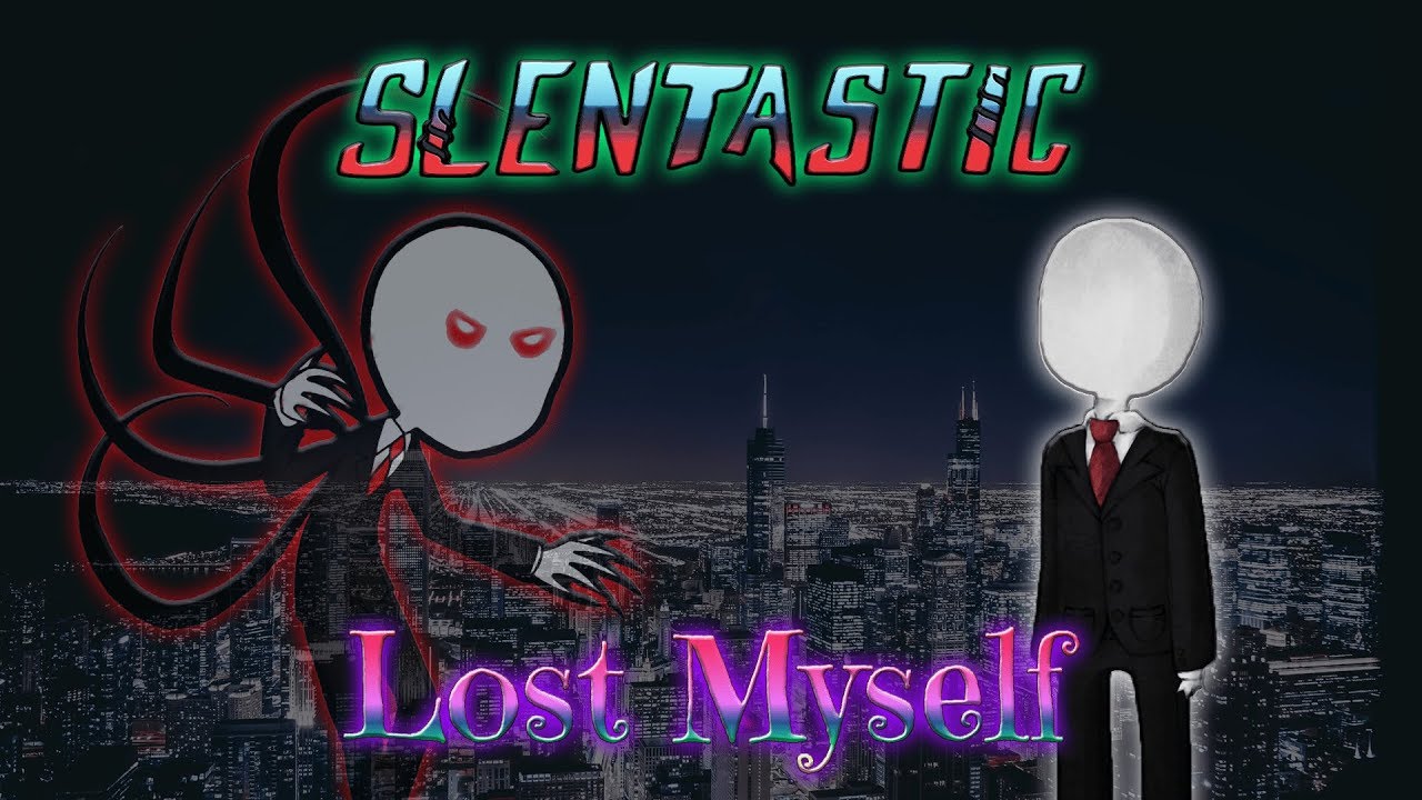 SlenTastic - Lost Myself