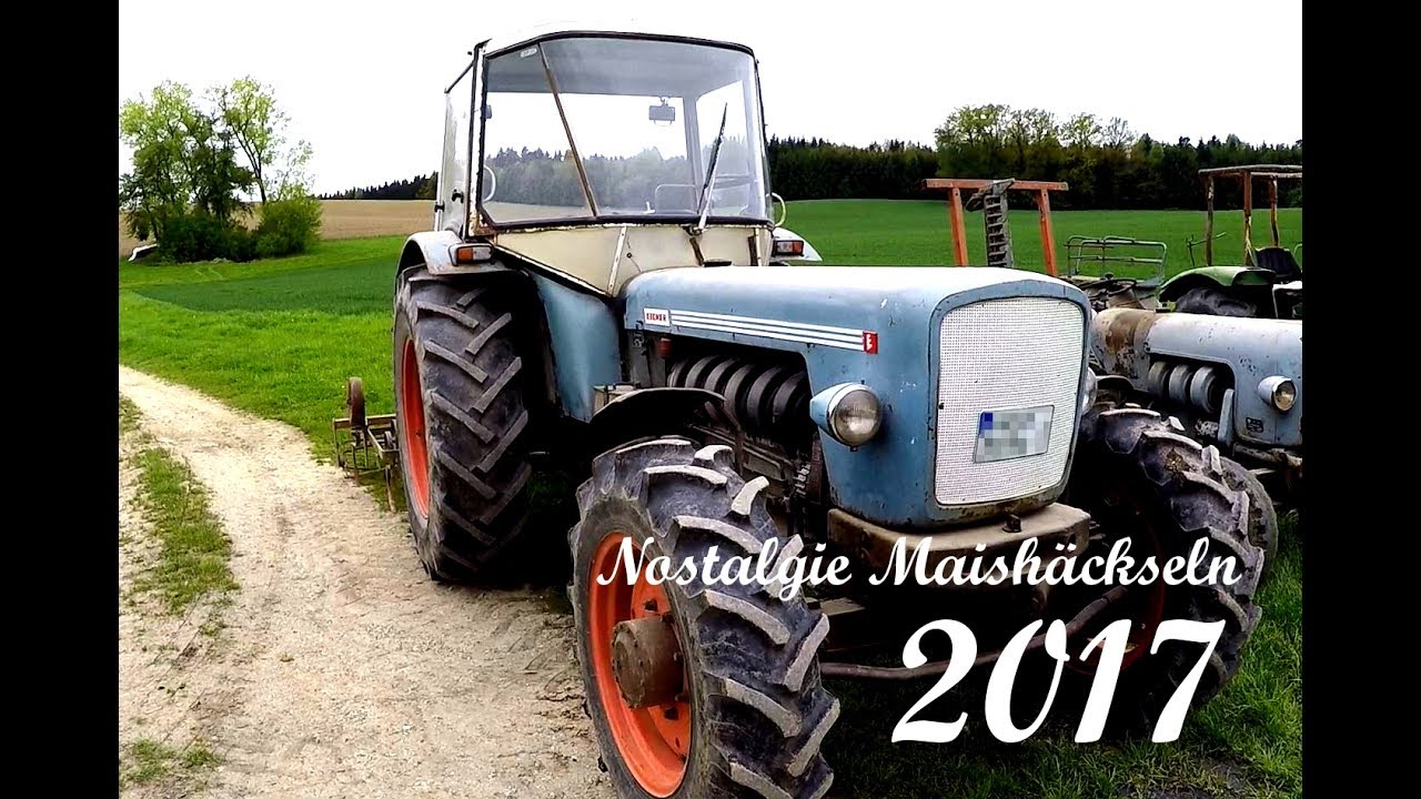 Nostalgie Maishäckseln 2017 Häckseln wie Früher Lohkirchen Eicher Mammut John Deere