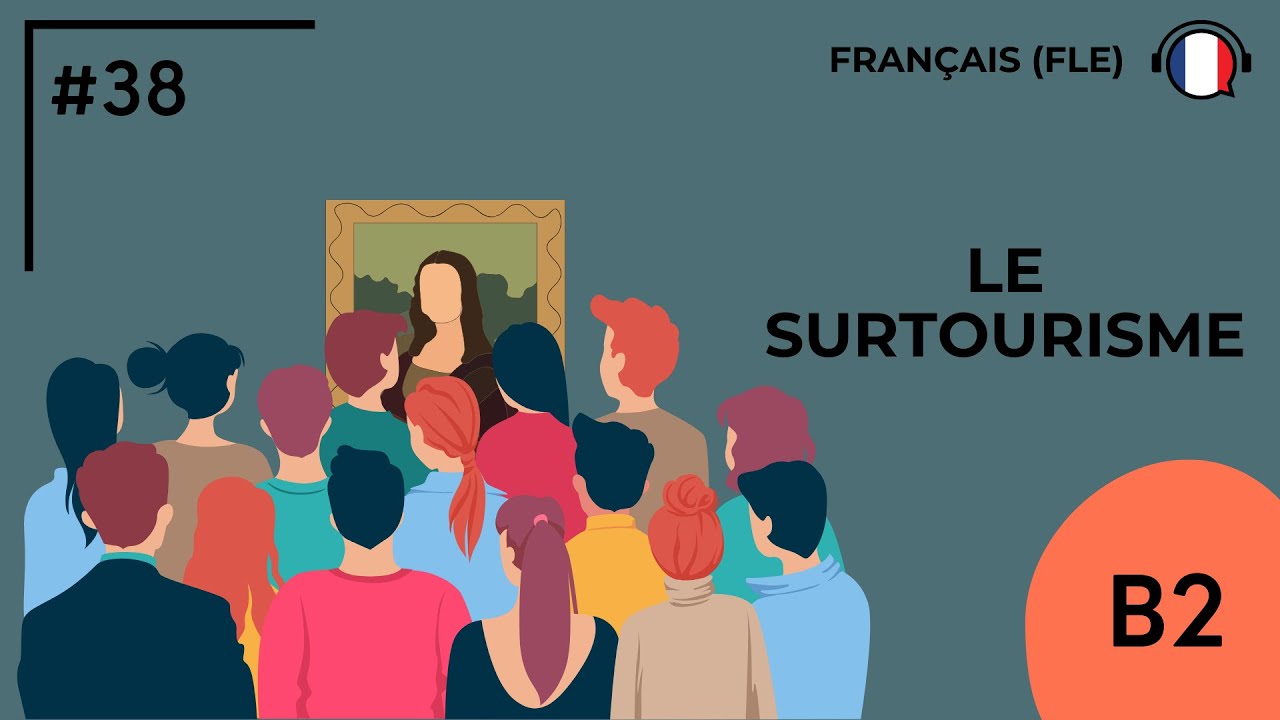 Le surtourisme (B2) - Podcast by FLE d'OC #38