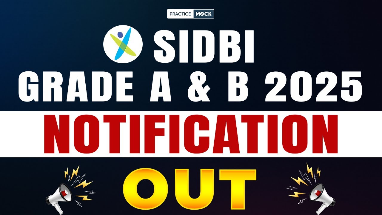 SIDBI Grade A & B Notification 2025 Out | SIDBI Notification Out 2025 | Full Details
