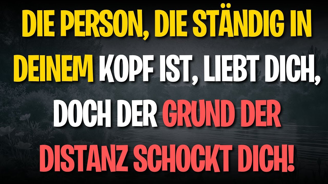 Die Person, die ständig in deinem KOPF ist, LIEBT dich, doch der GRUND der DISTANZ schockt dich!