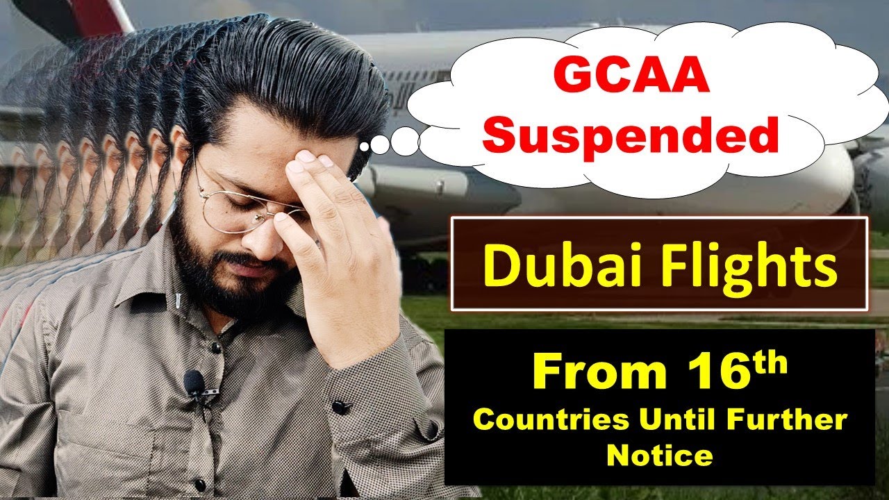 Dubai Flights Update Today | GCAA Suspended 16 Countries Dubai Flights.