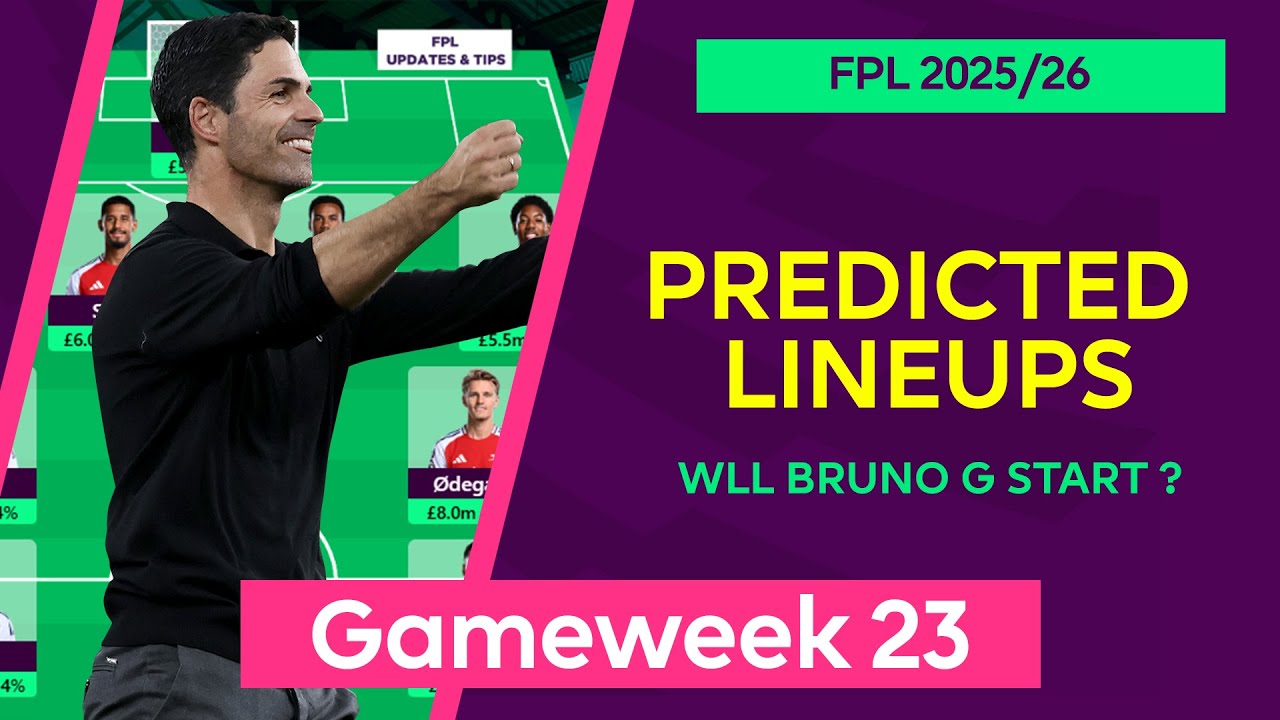 Gameweek 23 : Team by Team Predicted Lineups | Fantasy Premier League 2025/26 | FPL