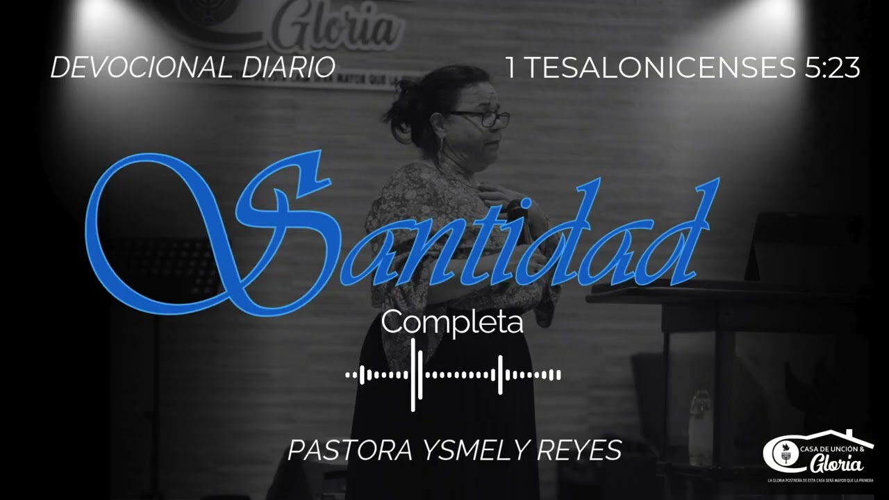 Pastora Ysmely Reyes | Santidad Completa | 1 Tesalonicenses 5:23 | Devocional Diario