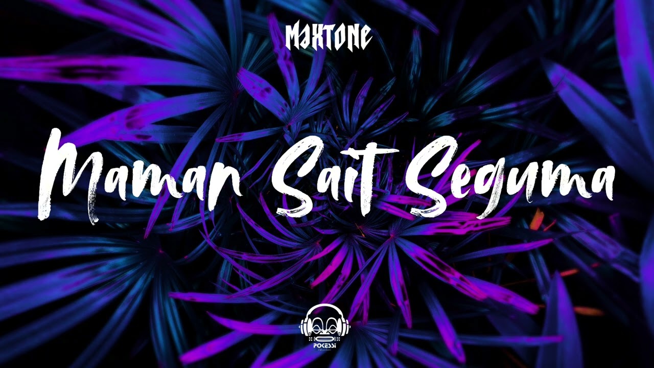POKESSI X MAXTONE - Maman sait Seguma (Remix) 2025