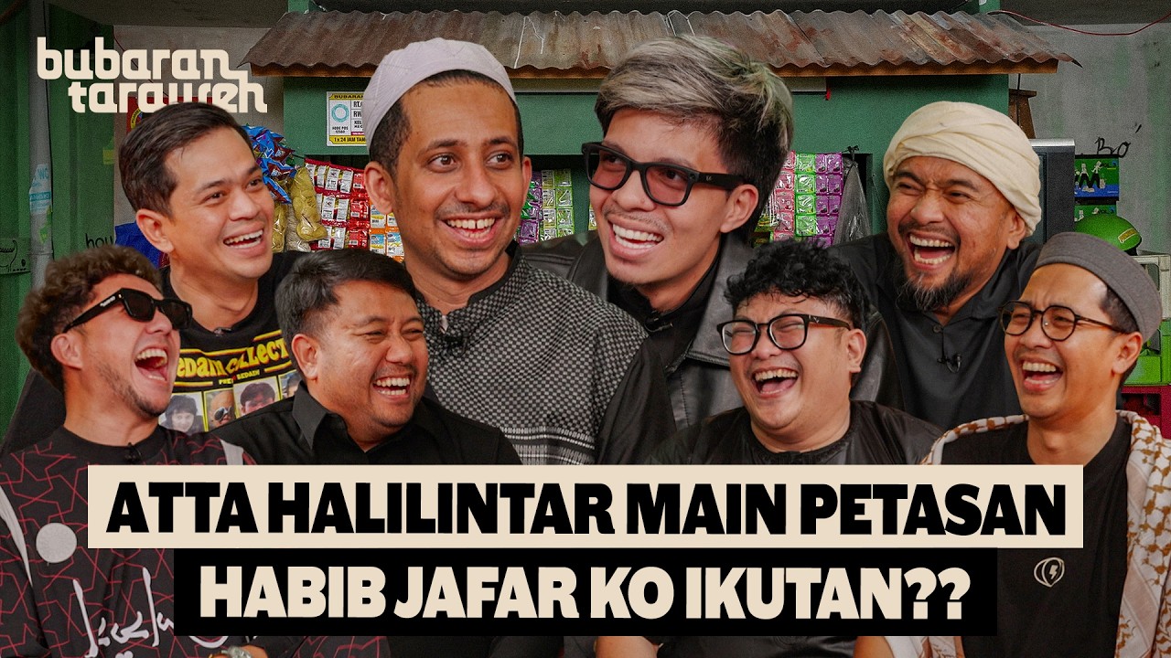 BUBARAN TARAWEH - ATTA HALILINTAR & HABIB JAFAR CURHAT SOAL HATERS