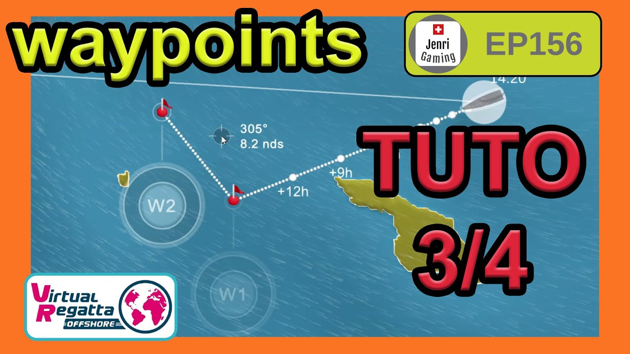 TUTO 3/4 : Waypoints - Virtual Regatta Offshore - Jenri Gaming - EP156