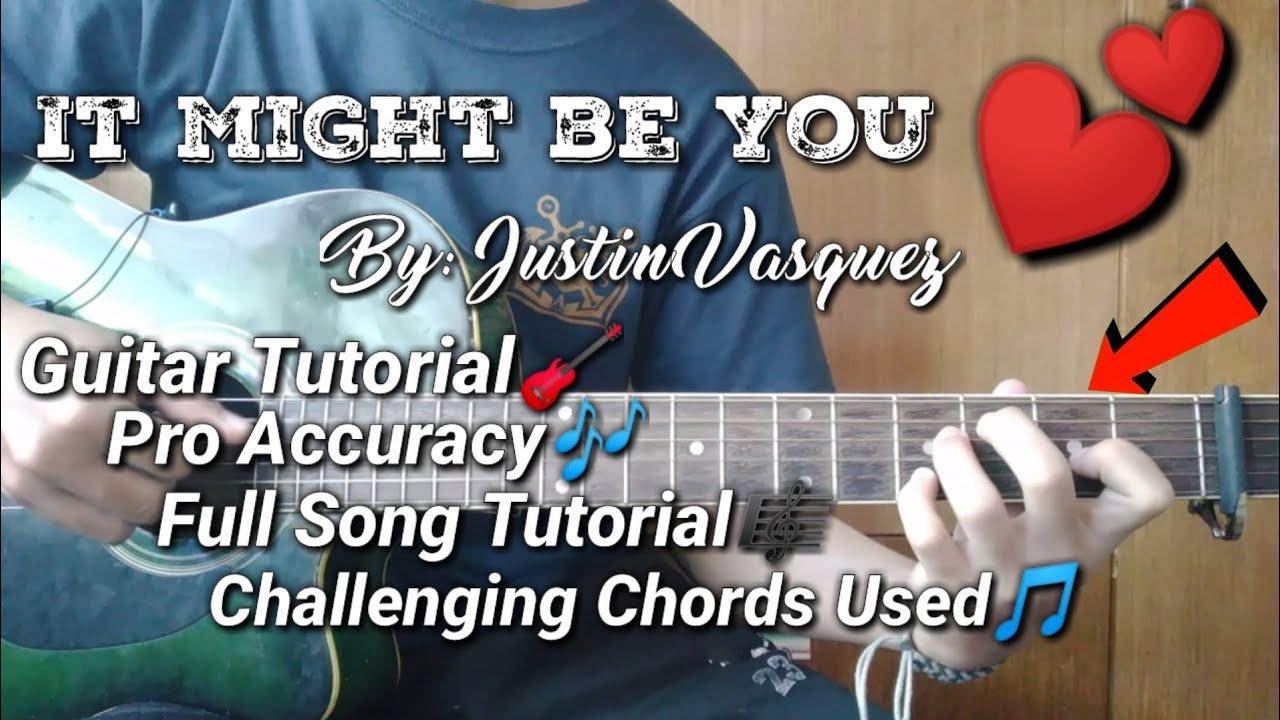 It Might Be You by: justin vasquez || Guitar Tutorial || Plucking Pattern || Challenging Chords