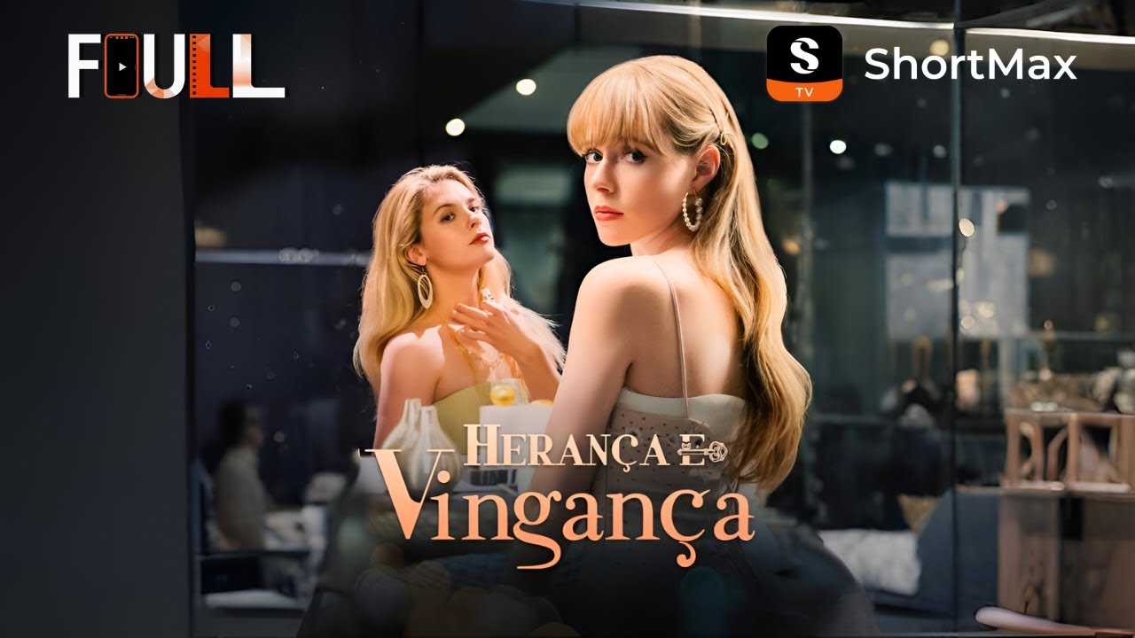 [Dublado]Herança e Vingança | ShortMax - Ver dramas e séries