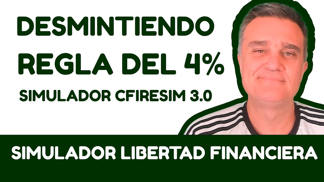 ¿La regla del 4% es realmente efectiva para la libertad financiera? DESMINTIENDO MITOS cFIREsim.com