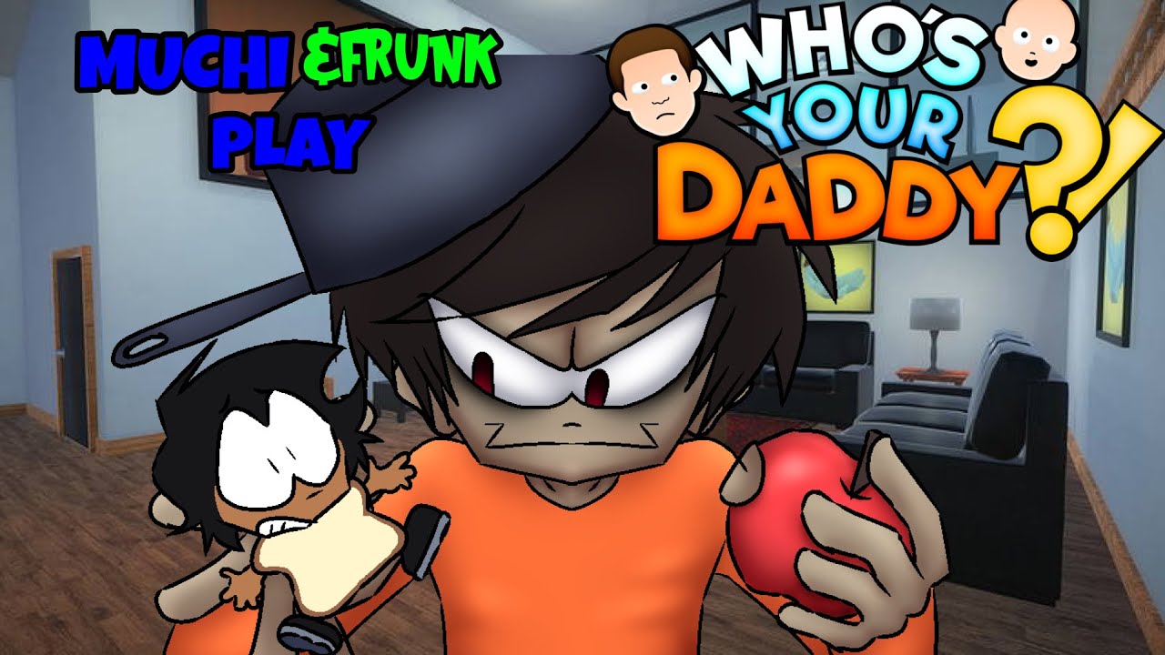 THIS GAME CHANGED SO MUCH - Who’s Your Daddy Remake - Muchi&Frunk 
