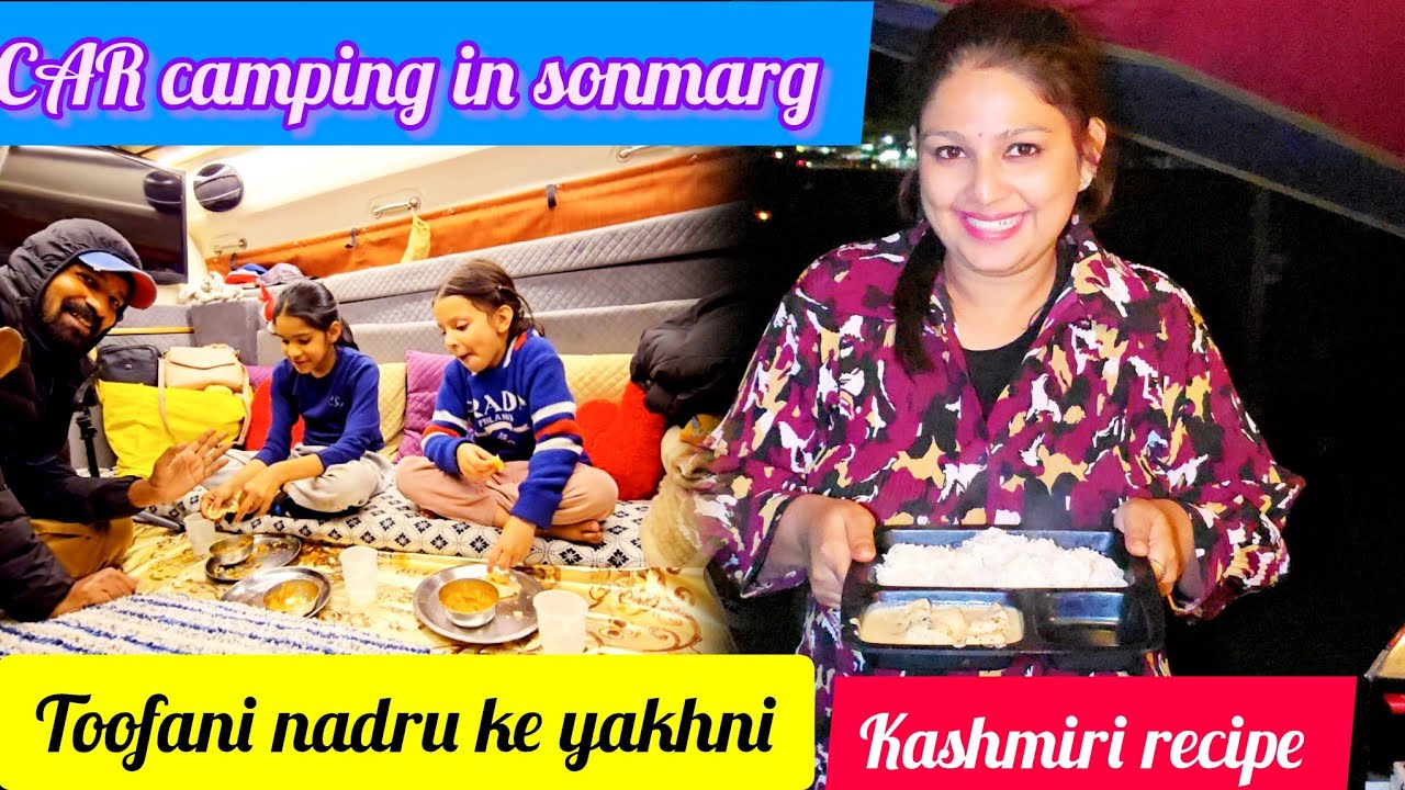 Car camping at sonmarg || Nadru ke yakhni recipe    kashmiri dish| Rain camping with @Ghumakkadbugz