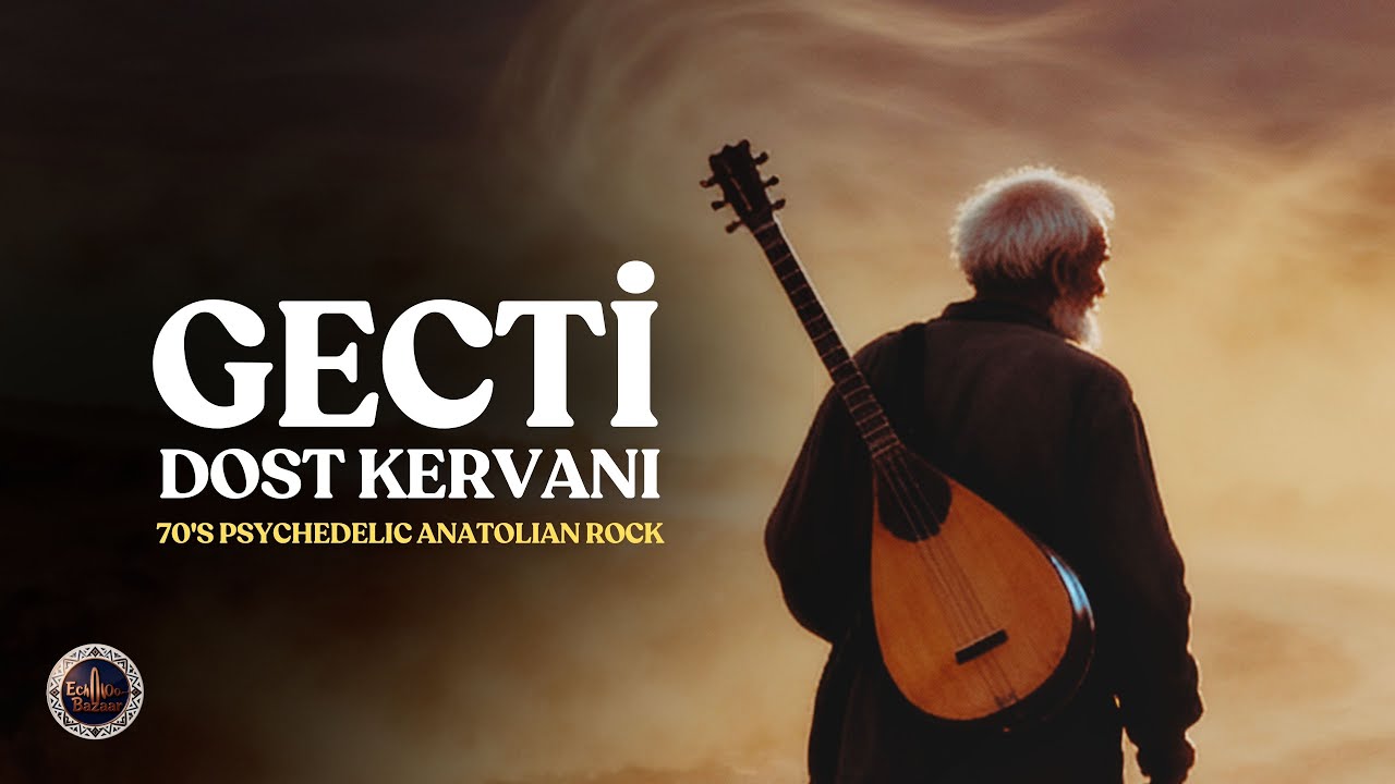 Geçti Dost Kervanı | 70'ler Psikedelik Anadolu Rock & Caz