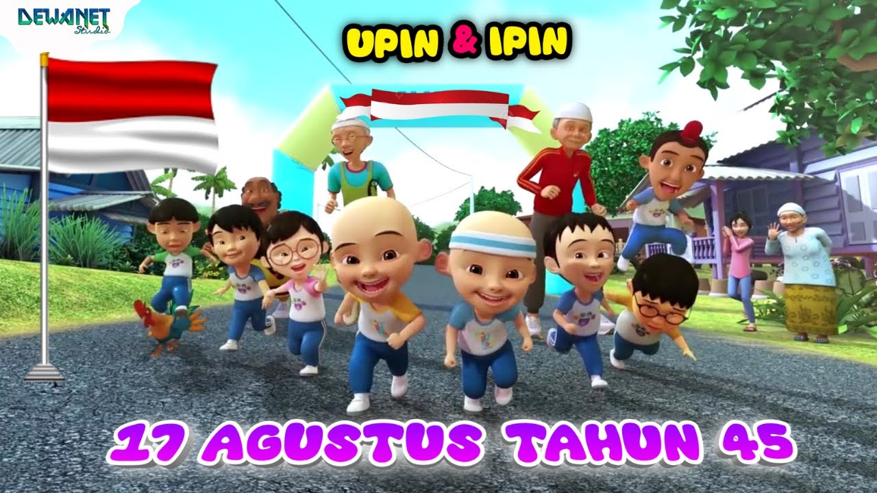 Lagu 17 agustus tahun 45 Upin ipin | 17 agustus tahun 45  | Hari merdeka