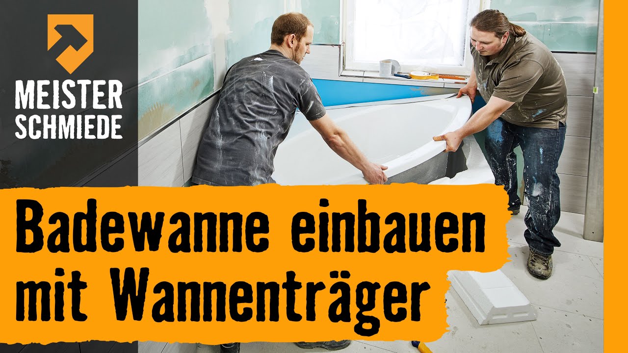 HORNBACH Meisterschmiede - Badewanne einbauen mit Wannenträger