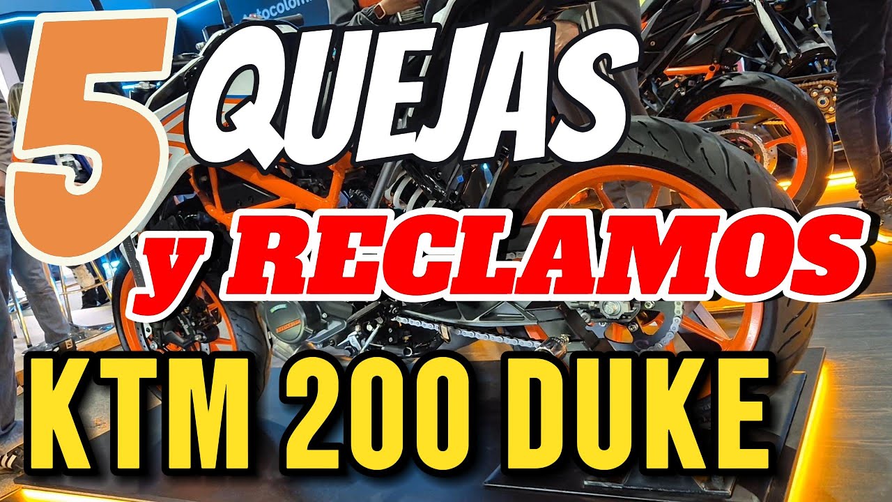 5 Principales QUEJAS y RECLAMOS KTM 200 DUKE Reclamaciones y disgustos
