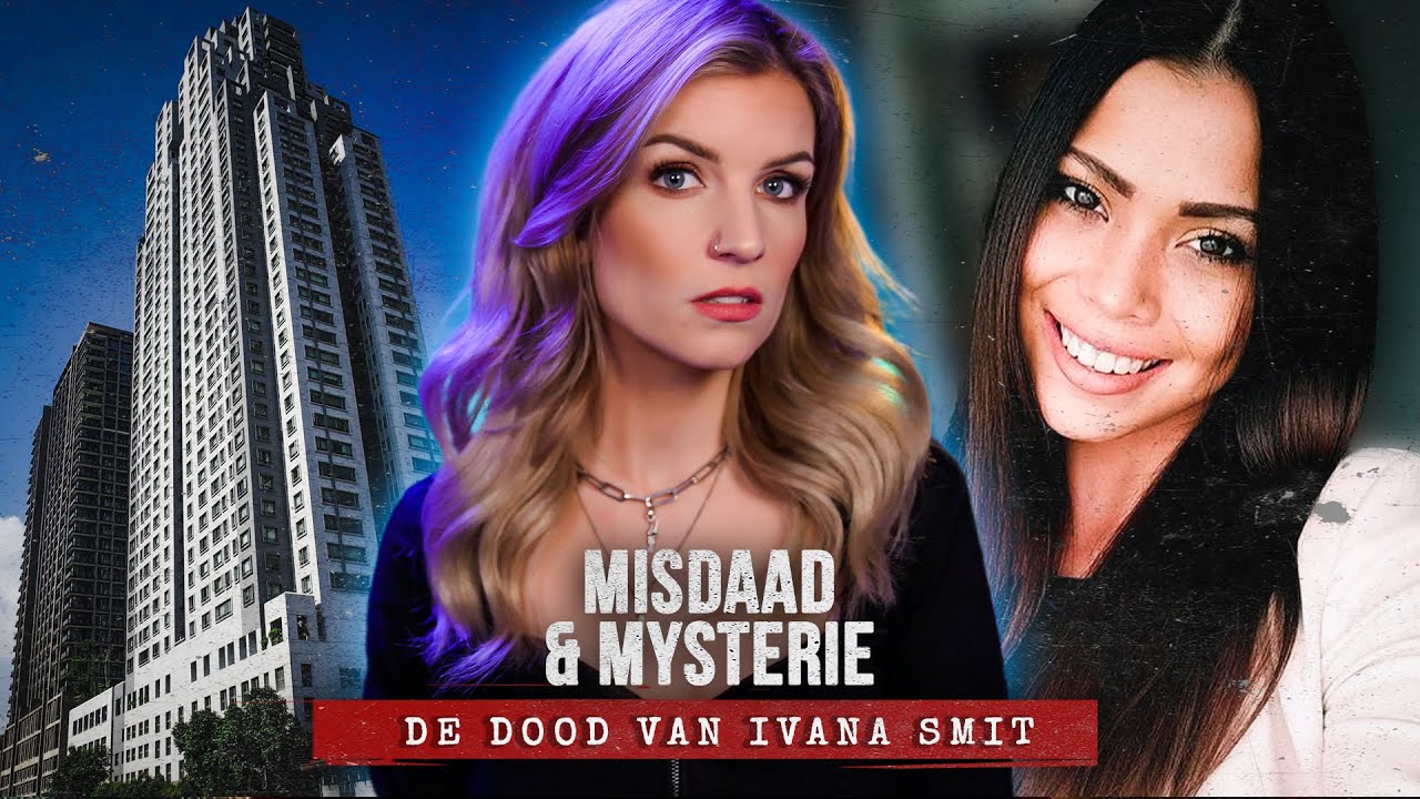 Ivana Smit: De dood van een Nederlands Model | MISDAAD & MYSTERIE