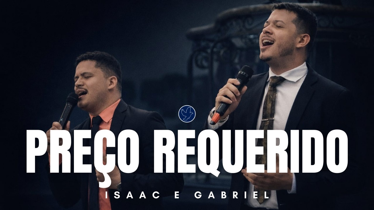 HINO: PRE&Ccedil;O REQUERIDO - Irm&atilde;os Isaac Manasses e Gabriel Oliveira | Minist&eacute;rio A S&eacute;tima Pomba