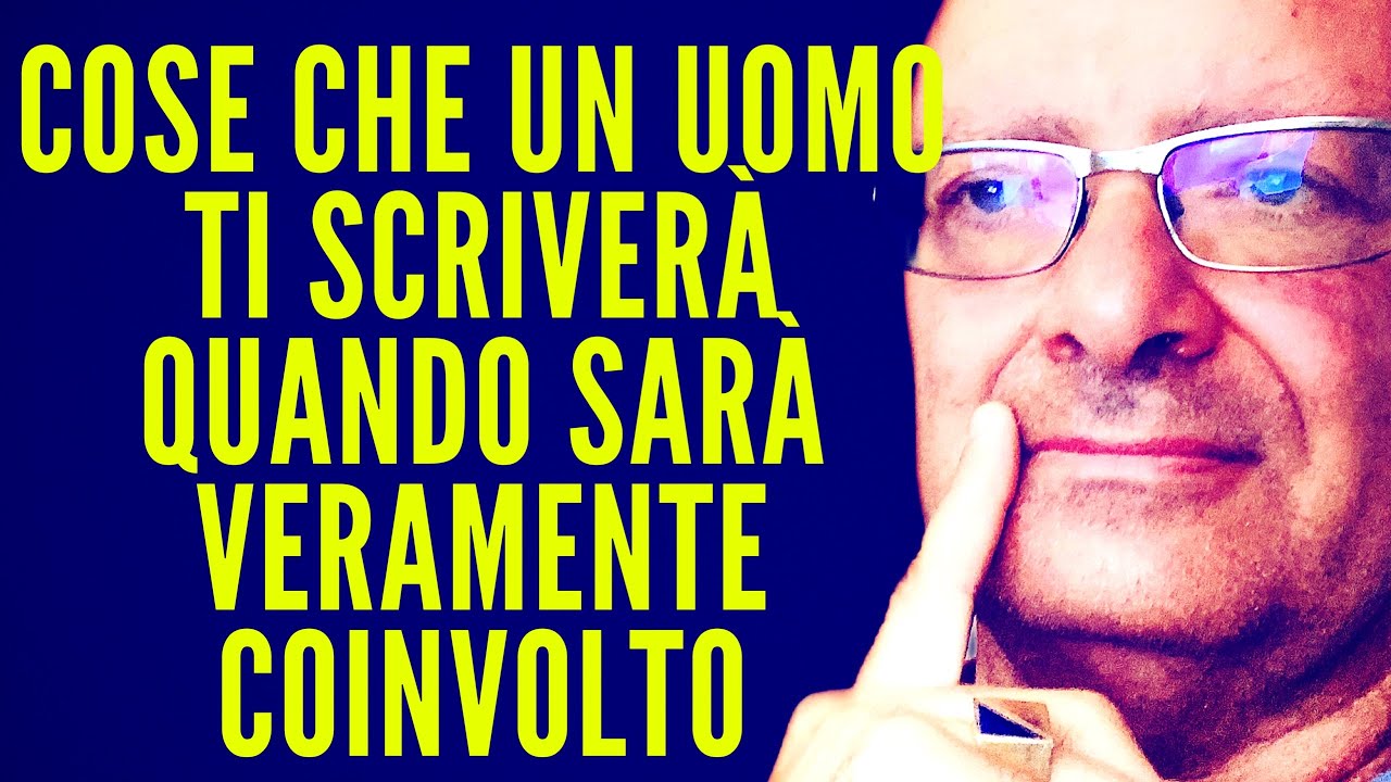 Cose che un UOMO  Ti scriverà quando sarà VERAMENTE Coinvolto