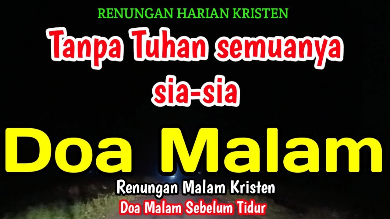 Renungan malam - Tanpa Tuhan semua sia-sia - Doa malam - Bill Mories Ambeta 
