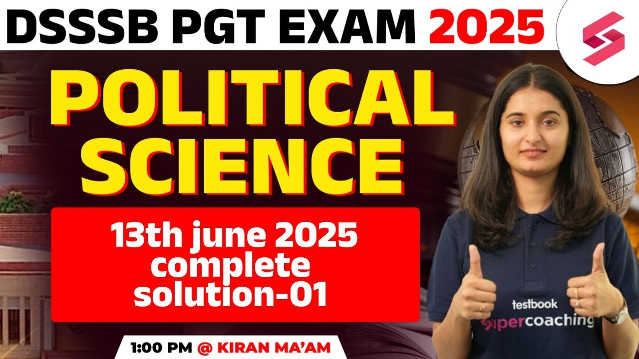 DSSSB PGT Political Science Question Paper 2025 | DSSSB PGT Political Science By Kiran Mam