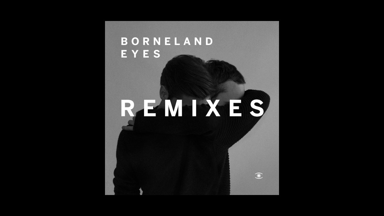 Borneland - Eyes (feat. Line) [The Kenneth Bager Experience Remix]