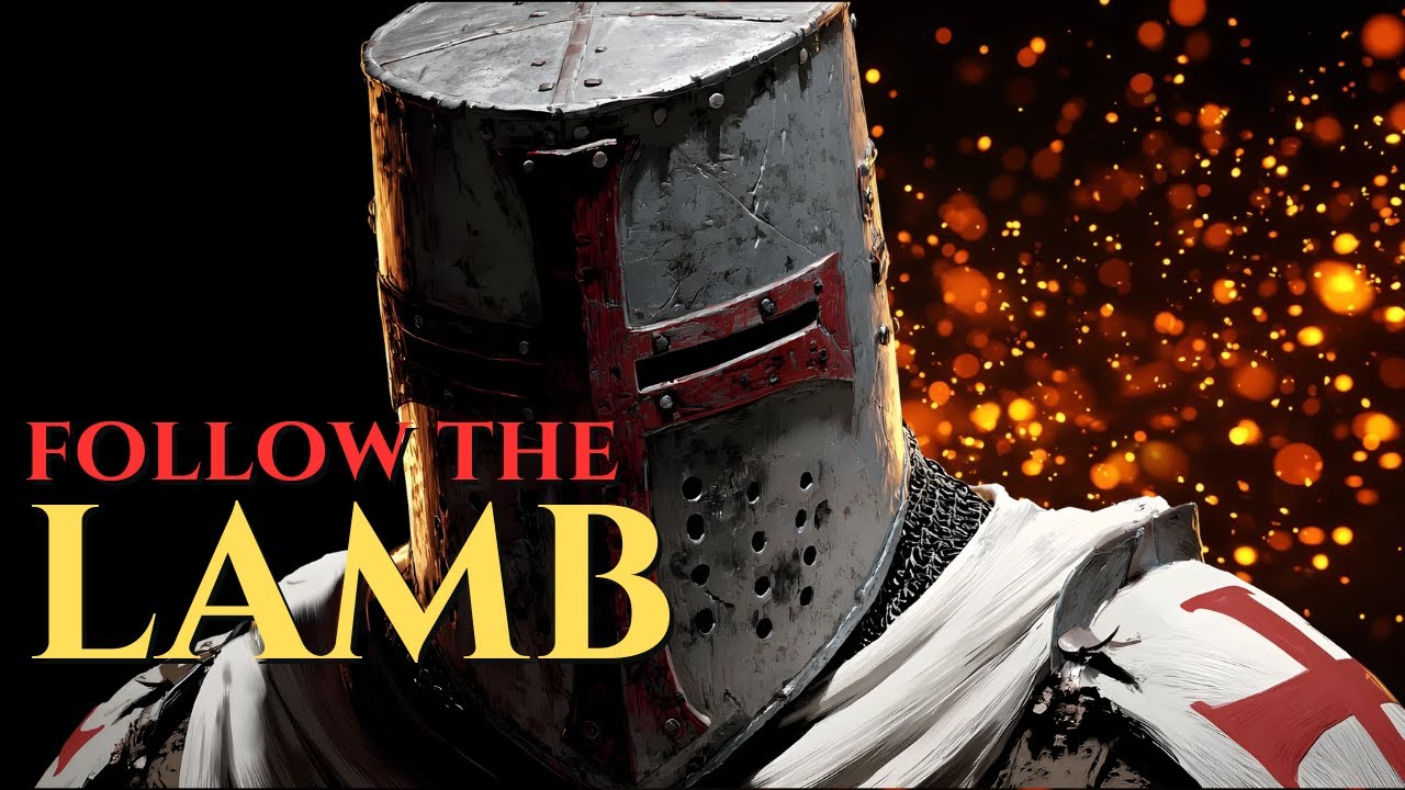 Follow the Lamb Into the Fire | A Templar’s Call to Arms