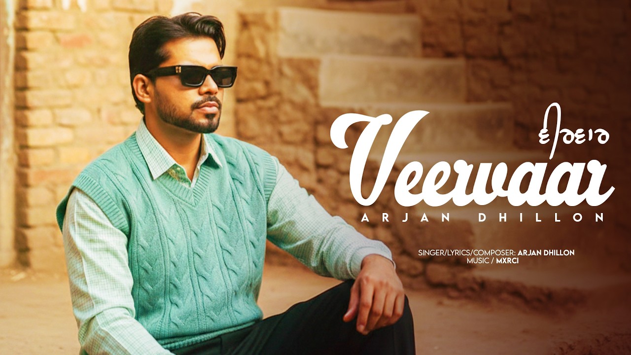 Veervaar | Arjan Dhillon | Mxrci | Bhadaur Wala Arjan | Latest Punjabi Songs 2026