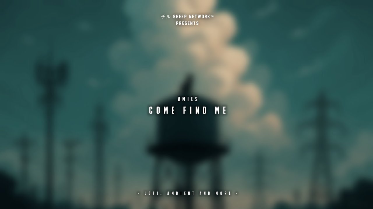 amies - Come Find Me | Lofi