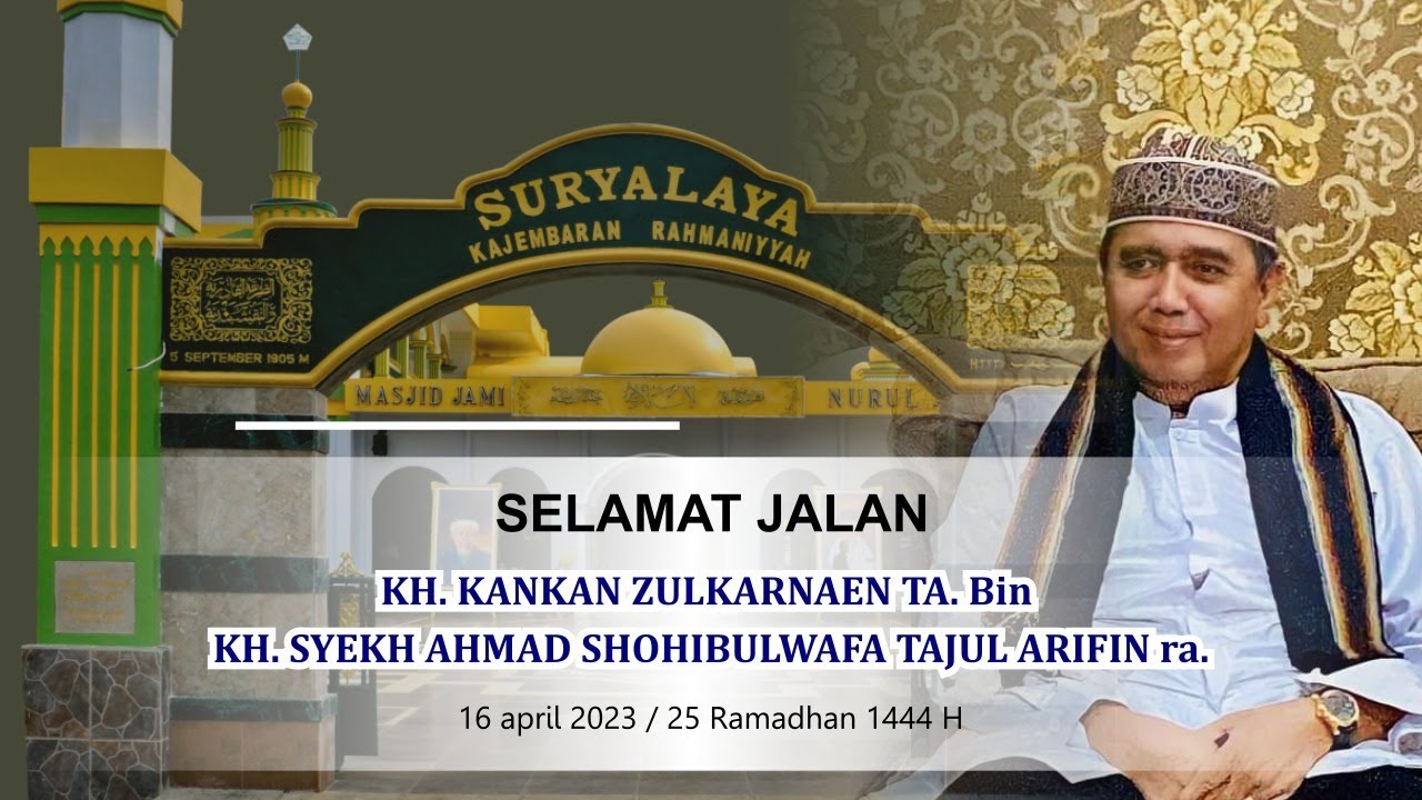 SELAMAT JALAN KH. Kankan Zulkarnaen TA Bin KH. Syekh Ahmad Shohibulwafa Tajul Arifin ra.