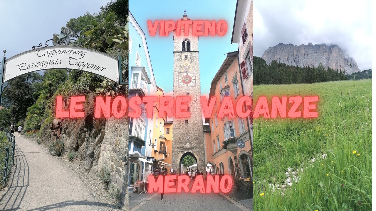 QUALCHE GIORNO DI VACANZA A VIPITENO E  MERANO🥰