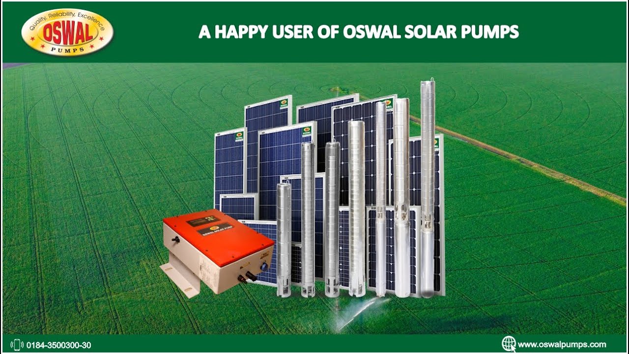 A HAPPY USER OF OSWAL SOLAR PUMP.