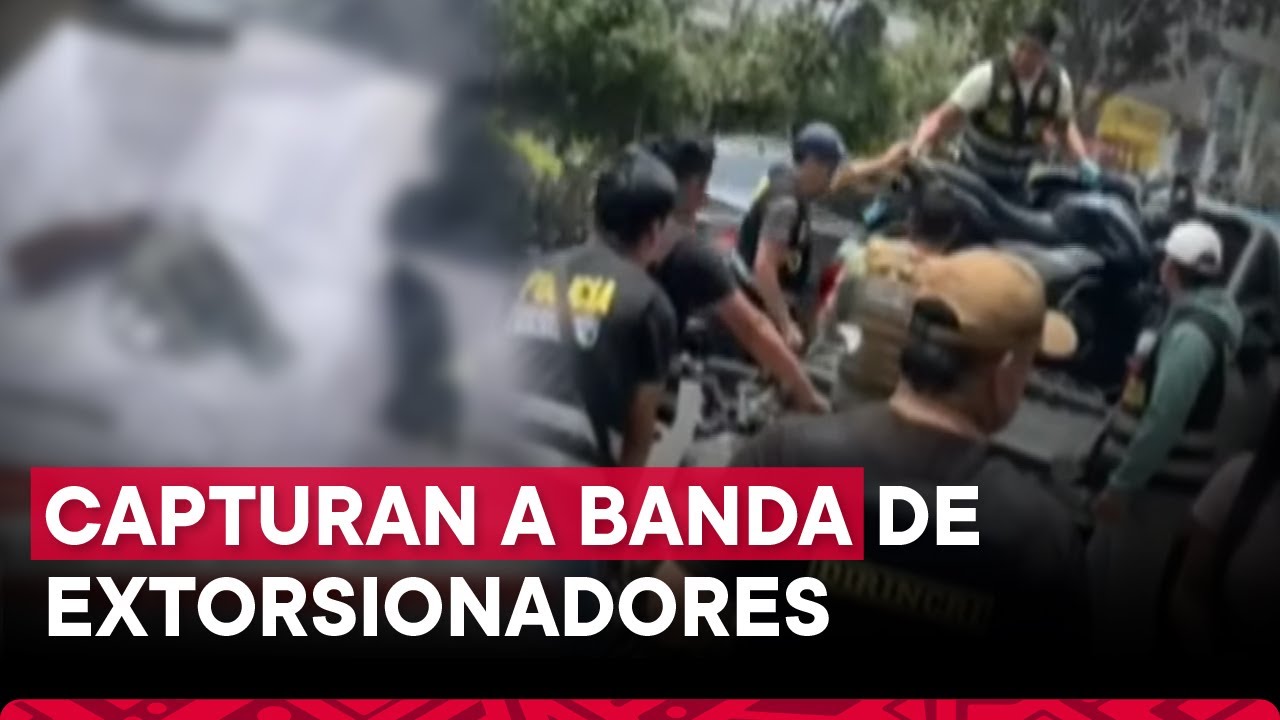 SMP: Policía captura a peligrosa banda criminal de extranjeros que extorsionaba a transportistas