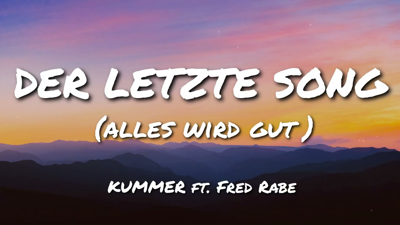 KUMMER feat. Fred Rabe - Der Letzte Song (Alles Wird Gut) LYRICS