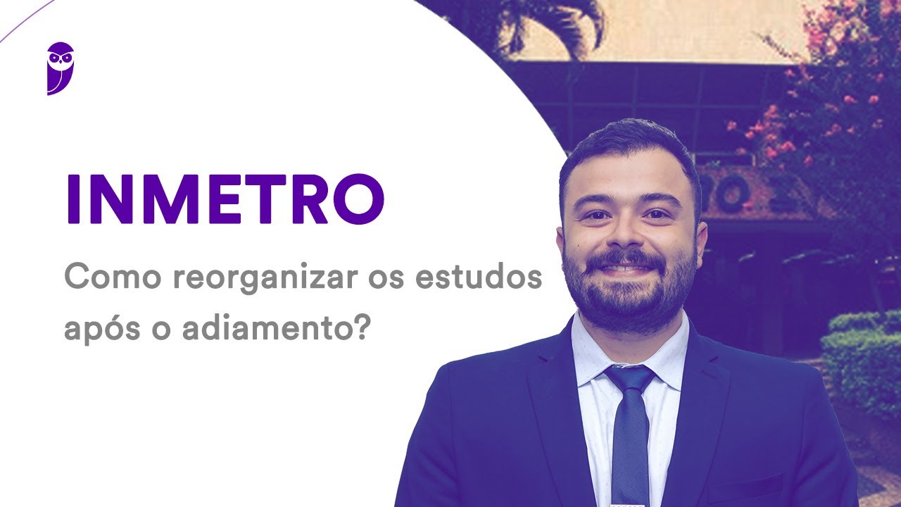 Concurso INMETRO: Como reorganizar os estudos após o adiamento?