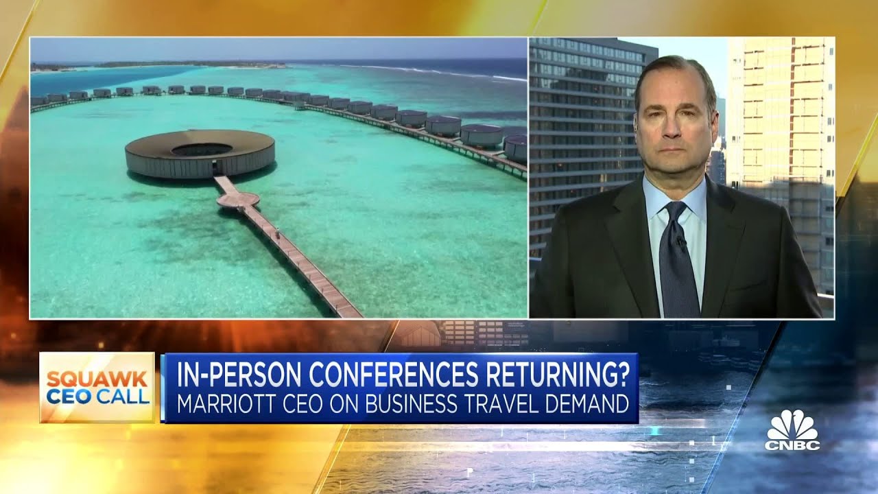 Marriott CEO: I'm bullish on business travel recovery