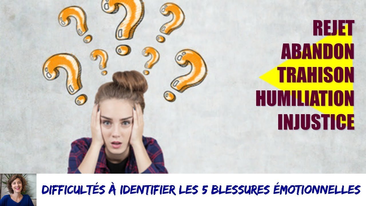 Et si je n'arrive pas à identifier mes blessures émotionnelles?