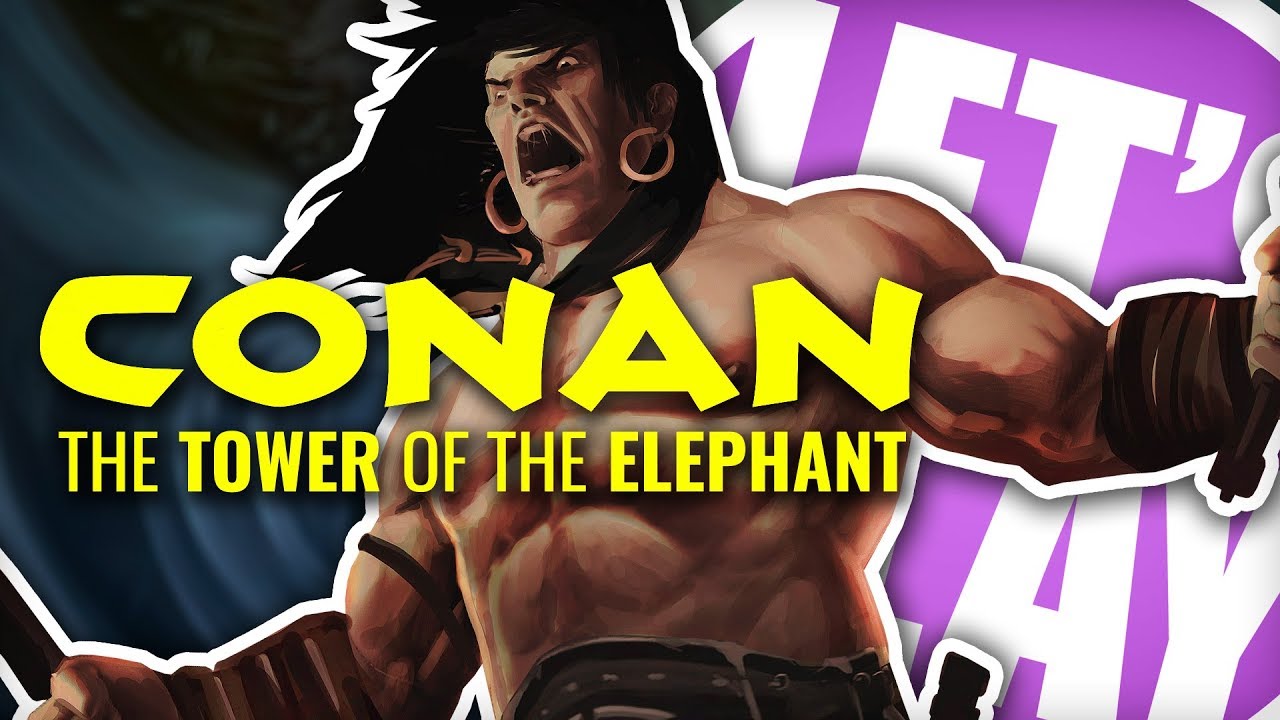 Let's Play: Conan & The Tower Of The Elephant