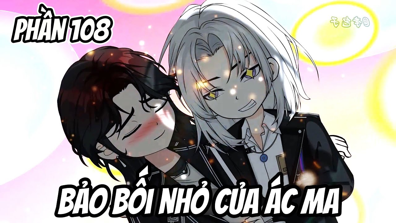 version (BL) seri boylove  | phần 118 | Bảo Bối Nhỏ Của Ác Ma | • Vuongsub