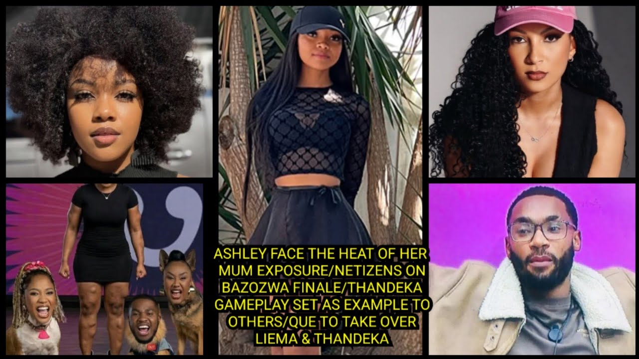 ASHLEY FACE THE HEAT OF HER MUM EXPOSURE/QUE TO TAKE OVER LIEMA & THANDEKA/BAZOZWA FINALE STIR BANT