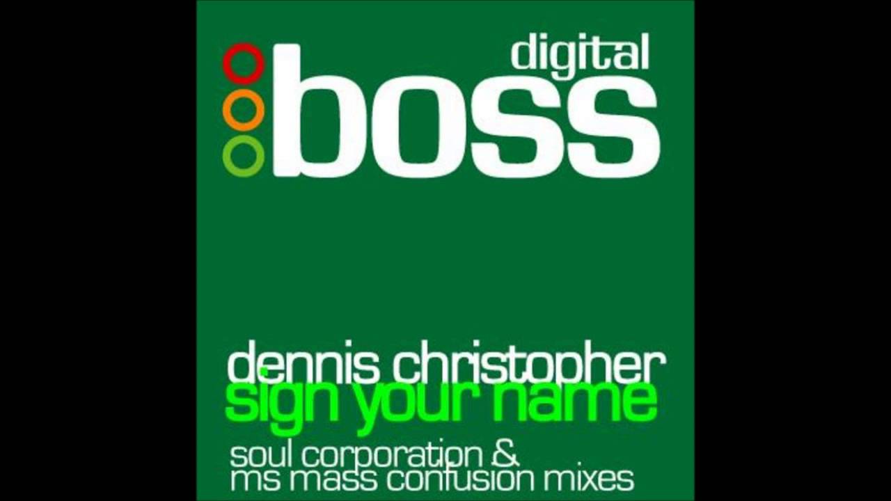 Dennis Christopher - Sign Your Name (Soul Corporation Club Mix)
